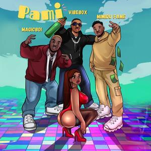 Pami (feat. Magicboi & Mimidu Fame) (Explicit)