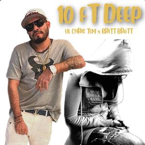 10 FT DEEP (feat. Britt Bratt & Trill Life Muzik) (Explicit)