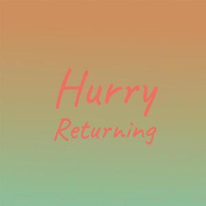 Hurry Returning