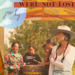 WERE NOT LOST (feat. Abraham Lake Singers)