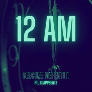 12 AM (feat. Slapp Beatz) [Explicit]