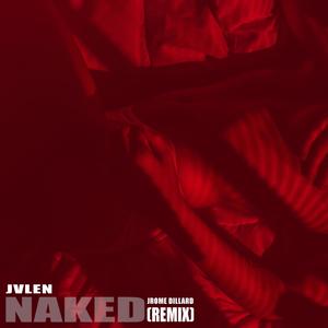 Naked(feat. JRome Dillard) (Remix|Explicit)