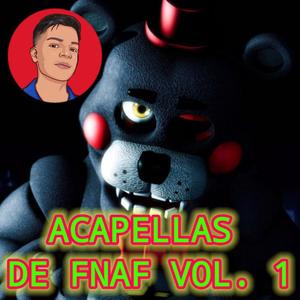 Acapellas de FNAF, Vol. 1 (Acapella)