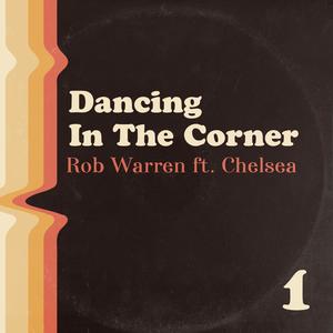 Dancing In The Corner (feat. Chelsea)