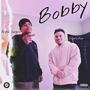 Bobby (feat. Carlitoo) (Explicit)
