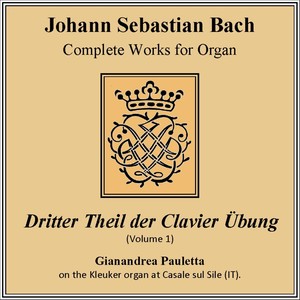 J.S. Bach: Dritter Theil der Clavier Übung, Vol. 1