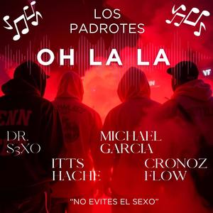 Oh la la (feat. Itts Hache!, Michael García & Cronoz Flow) [Explicit]