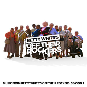 Music From Betty White's Off Their Rockers: Season 1