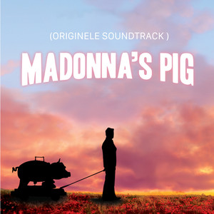 Madonna's Pig (Originele Soundtrack)