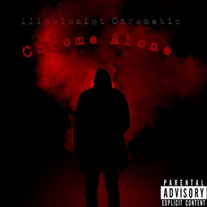 Chrome Alone (Explicit)