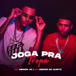 Joga pra tropa