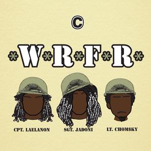 W.R.F.R. (feat. LAELANONYMOUS, CHOM$KY & Jadoni) [Explicit]