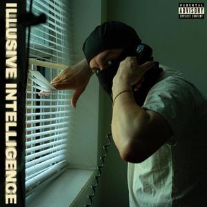 ILLUSIVE INTELLIGENCE (Explicit)