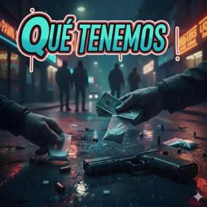 Qué Tenemos (Explicit)