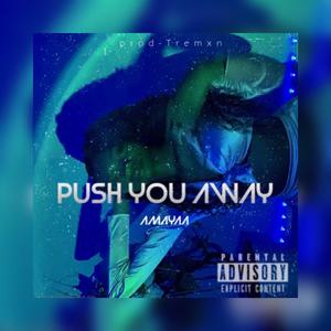 Push You Away (feat. Prod.Treymxn)