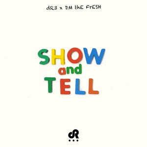 Show and Tell(feat. Dm the Fresh)