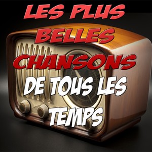 Les Plus Belles Chansons de Tous les Temps