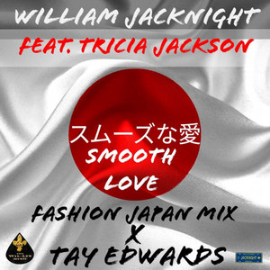 Smooth Love (feat. Tricia JACKSON & Tay Edwards) [Fashion Japon Mix]