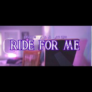 Ride for Me (feat. Ace King & J.O.B. JB) [Explicit]