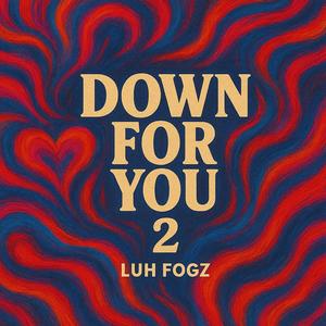 Down For You 2 (Explicit)