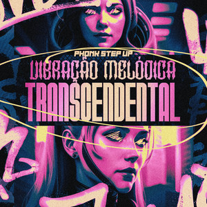 Vibração Melódica Transcendental - Phonk Step Up (Ultra Slowed|Explicit)