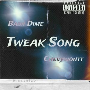 TweakSong (feat. Chevywontt) (Explicit)