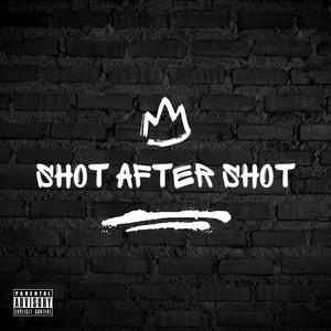 Shot After Shot (Explicit)