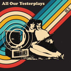 All Our Yesterplays, Vol. 15