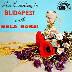 An Evening in Budapest with Bela Babai