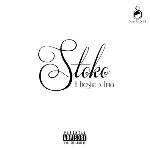 Stoko (feat. Freshe & Ema) [Explicit]