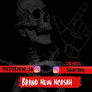 Brand New Ncasah! (x Short'base_Sbu)