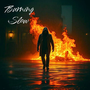 Burning Slow