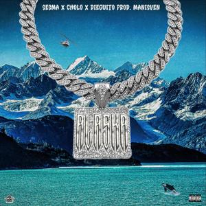 Alaska (feat. Cholo & DIEGUITO) (Explicit)