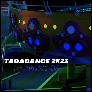 TAGADANCE 2K23 (Remixes)