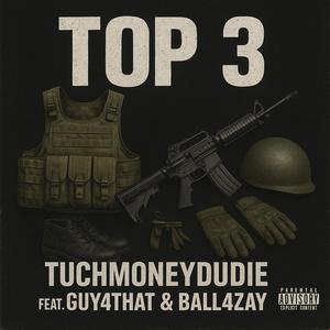 Top 3 (feat. Guy4that & Ball4zay) (Explicit)