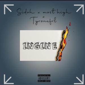 Ingine (feat. Tyrone yeahh, most high)