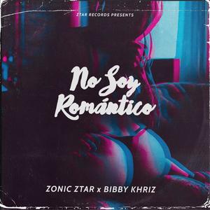 NO SOY ROMÁNTICO (feat. Zonic ztar) (Explicit)