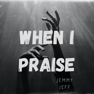 When I Praise