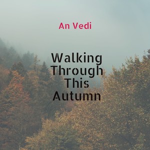 Walking Through This Autumn