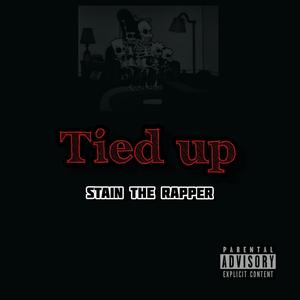 Tied up (feat. Stain de rapper) [Explicit]