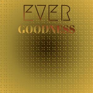 Ever Goodness