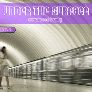 Under the Surface Appears Real Beauty, Vol. 2