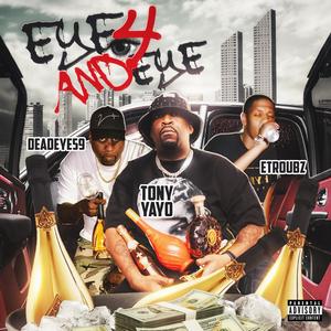 Eye for An Eye (feat. Tony Yayo & ETroubz) (Explicit)