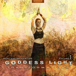 Meritage Relaxation: Goddess Light (Transformations), Vol. 1