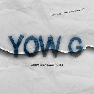 YOW G (feat. GODD PATRON, YK ASIAN & YG MIST) (Explicit)