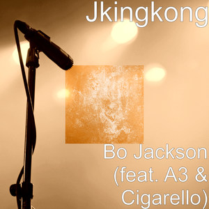 Bo Jackson(feat. A3 & Cigarello) (Explicit)