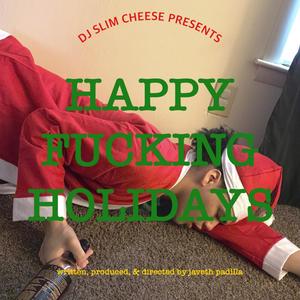 HAPPY ****ING HOLIDAYS (Explicit)