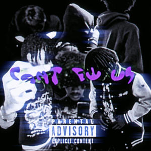 Can't fw us (feat. mxkaio, Saucyy!, Jb?, Poonkvvs! & Walla) [Explicit]