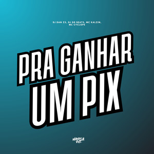 Pra Ganhar um Pix (Explicit)