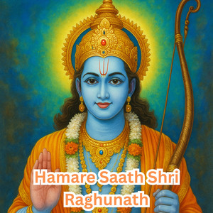 Hamare Saath Shri Raghunath
